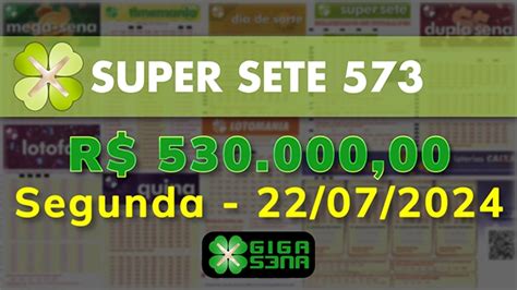 Resultado da Super Sete 573, segunda 22/07/2024 .